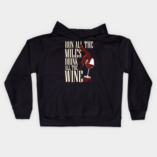 Run all the miles - Drink all the wine Kids Hoodie